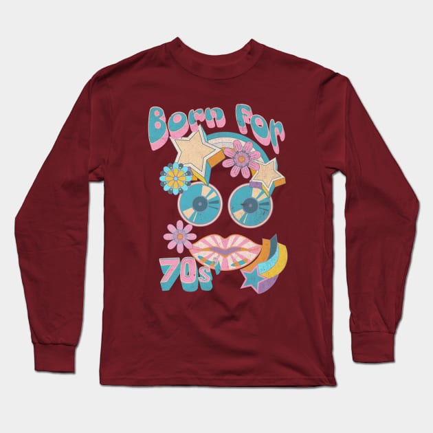 Born For 70s' Long Sleeve T-Shirt by With Own Style